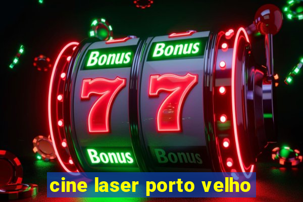 cine laser porto velho